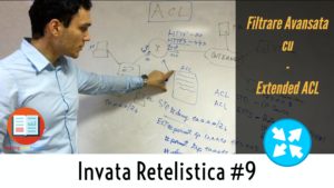 Cum functioneaza Filtrare Avansata cu Extended ACL