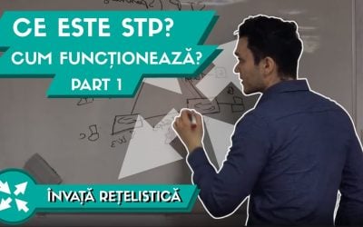 Ce este STP (Spanning-Tree Protocol) si cum Functioneaza pe Switch-uri?