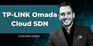 TP-Link Omada Solutie smart Cloud SDN pentru reteaua de business ramon nastase