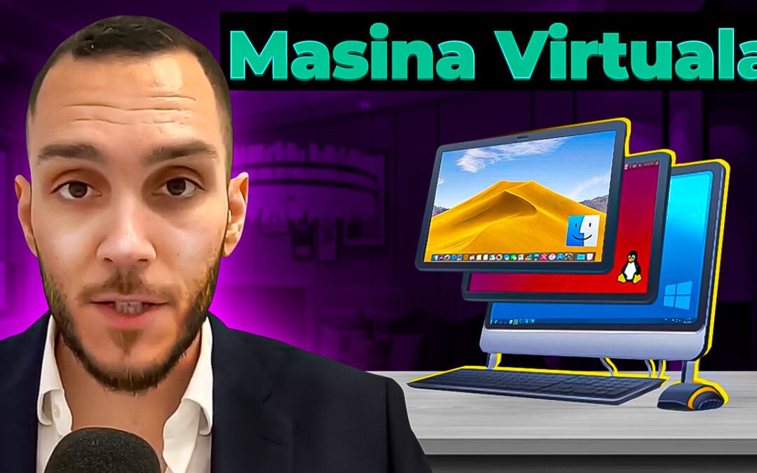 Ce este Masina Virtuala si cum functioneaza
