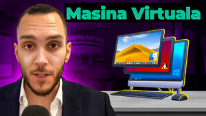 Ce este Masina Virtuala si cum functioneaza