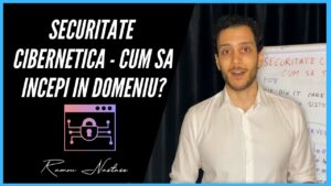 Cum sa incepi in Securitate Cibernetica ramon nastase
