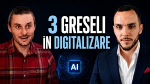 3 greseli in Digitalizare afacerii pentru antreprenori